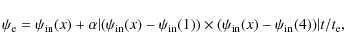 \begin{displaymath}\psi_{\rm e}=\psi_{\mbox{\scriptsize in}}(x)+
\alpha\vert(\p...
...ze in}}(x)-\psi_{\mbox{\scriptsize in}}(4))\vert t/t_{\rm e},
\end{displaymath}