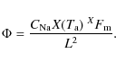 \begin{displaymath}\Phi = \frac{C_{\rm Na}X (T_{\rm a})^{~X} F_{\rm m}}{L^2}.
\end{displaymath}