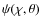 $\psi (\chi ,\theta )$
