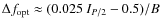 $\Delta f_{\rm opt} \approx (0.025\ I_{P/2} - 0.5)/B$