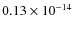 $0.13 \times 10^{\rm -14}$