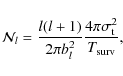 \begin{displaymath}{\cal N}_l = \frac{l(l+1)}{2\pi b^2_l} \frac{4 \pi \sigma_{\rm t}^2}{T_{{\rm surv}}},
\end{displaymath}