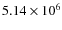 $5.14\times10^{6}$