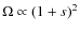 $\Omega \propto (1 + s)^2$