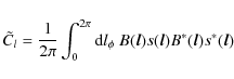 \begin{displaymath}\tilde C_l = \frac{1}{2\pi} \int_0^{2\pi} {\rm d}l_\phi \ B(\vec{l}) s(\vec{l}) B^*(\vec{l}) s^*(\vec{l})
\end{displaymath}