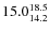 $\rm 15.0_{14.2}^{18.5}$
