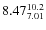 $\rm 8.47_{7.01}^{10.2}$