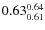 $\rm0.63_{0.61}^{0.64}$