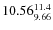 $\rm 10.56_{9.66}^{11.4}$