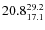 $\rm 20.8_{17.1}^{29.2}$