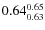 $\rm0.64_{0.63}^{0.65}$