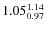 $\rm 1.05_{0.97}^{1.14}$