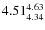 $\rm 4.51_{4.34}^{4.63}$