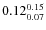 $\rm0.12_{0.07}^{0.15}$