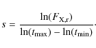 \begin{displaymath}s = \frac{\ln(F_{\rm X,r})}{\ln(t_{\rm max})-\ln(t_{\rm min})}\cdot
\end{displaymath}
