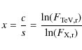 \begin{displaymath}x = \frac{c}{s} = \frac{\ln(F_{\rm TeV, r})}{\ln(F_{\rm X, r})}
\end{displaymath}