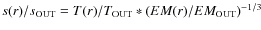 $s(r)/s_{\rm OUT}=T(r)/T_{\rm OUT}*(EM(r)/EM_{\rm OUT})^{-1/3}$
