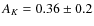 $A_{K}=0.36\pm0.2$