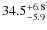 $34.5^{\rm +6.8}_{-5.9}$