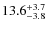 $13.6^{\rm +3.7}_{-3.8}$