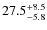 $27.5^{\rm +8.5}_{-5.8}$