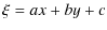 $\displaystyle \xi = ax + by + c$