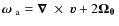 $\mbox{\boldmath$\omega$ }_{\rm a}=\mbox{{\boldmath$\nabla$ }~$\times$ }~\vec{v} + 2\mbox{\boldmath$\Omega_0$ }$