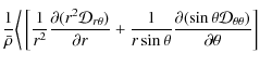 $\displaystyle \frac{1}{\bar{\rho}}\Bigg \langle\left[\frac{1}{r^2}\frac{\partia...
...eta}\frac{\partial(\sin\theta{\cal D}_{\theta \theta})}{\partial\theta} \right]$