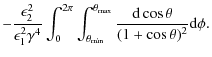 $\displaystyle - \frac {\epsilon_2^2}{\epsilon_1^2 \gamma^4} \int_0^{2\pi} \int_...
...{\theta_{\rm max}} \frac {{\rm d}\cos \theta}{(1 + \cos \theta)^2} {\rm d}\phi.$