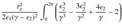 $\displaystyle \frac{r_{\rm e}^2}{2\epsilon_1(\gamma - \epsilon_2)^2}
\int_0^{2\...
...gamma^3} - \frac{3\epsilon_2^2}{\gamma^2} + \frac{4\epsilon_2}{\gamma}-2\right)$