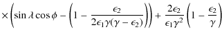 $\displaystyle \times\left(\sin\lambda \cos\phi - \left(1-\frac{\epsilon_2}{2\ep...
...+\frac{2\epsilon_2}{\epsilon_1\gamma^2}\left(1-\frac{\epsilon_2}{\gamma}\right)$