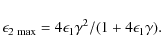 \begin{displaymath}\epsilon_{2~{\rm max}} = 4\epsilon_1\gamma^2/(1+4\epsilon_1\gamma).
\end{displaymath}