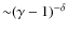 ${\sim} (\gamma-1)^{-\delta}$