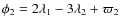 $\phi _2=2\lambda _1-3\lambda _2+\varpi _2$