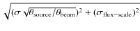 $\sqrt{(\sigma\sqrt{\theta_{\rm source}/\theta_{\rm beam}})^{2}+(\sigma_{\rm flux-scale})^{2}}$