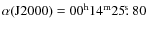 $\alpha\rm {(J2000)}=00^{\rm h}14^{\rm
m}25\hbox{$.\!\!^{\rm s}$ }80$