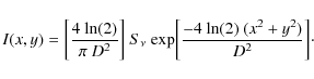 \begin{displaymath}I(x,y)
=
\bigg[\frac{4~{\rm ln(2)}}{\pi~D^{2}}\bigg]~
S_{\nu}...
...xp}\bigg[\frac{-4~{\rm ln(2)}~(x^{2}+y^{2})}{D^{2}}\bigg]\cdot
\end{displaymath}