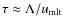 $\tau \approx \Lambda / u_{\rm mlt}$