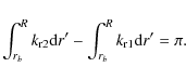 \begin{displaymath}
\int_{r_{b}}^{R} k_{{\rm r} 2} {\rm d}r^\prime - \int_{r_{b}}^{R} k_{{\rm r} 1} {\rm d}r^\prime = \pi.
\end{displaymath}