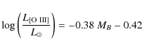 \begin{displaymath}\log\left(\frac{L_{\rm {[O~{III}]}}}{L_{\odot}}\right)= -0.38~M_{B}-0.42
\end{displaymath}