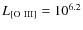 $L_{\rm {[O~{III}]}}=10^{6.2}$