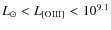 $L_{\odot}<L_{\rm [OIII]}< 10^{9.1}$
