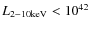 $L_{2-10\rm keV}<10^{42}$