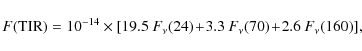 \begin{displaymath}%
F{\rm (TIR)} = 10^{-14} \times [19.5\ F_\nu(24) \!+\! 3.3\ F_\nu(70) \!+\! 2.6\ F_\nu(160)],
\end{displaymath}