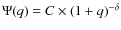 $\Psi (q)=C \times (1+q)^{-\delta}$