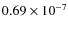 $0.69\times10^{-7}$