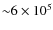${\sim}6\times10^{5}$