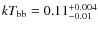 $kT_{\rm bb}=0.11^{+0.004}_{-0.01}$