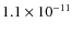 $1.1\times 10^{-11}$