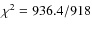 $\chi^2=936.4/918$